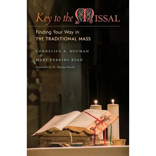 Key to the Missal: Finding Your Way in the Traditional Mass