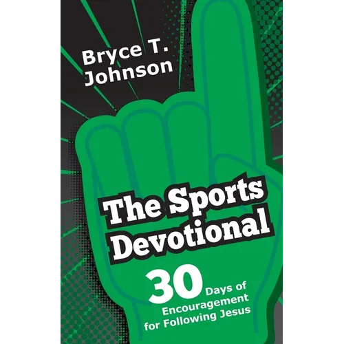 The Sports Devotional: 30 Days of Encouragement for Following Jesus