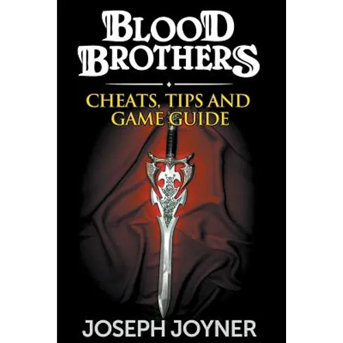 Blood Brothers: Cheats, Tips and Game Guide