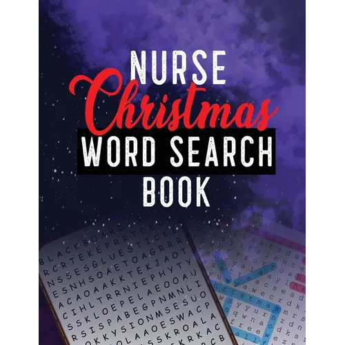 Nurse Christmas Word Search Book: 360+ Cleverly Hidden Christmas Word Searches for the Nurse, Word Search Activity Book for Nurse, Unique Large Print