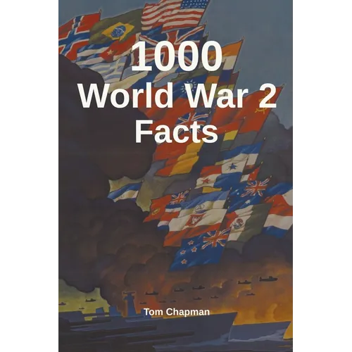 1000 World War 2 Facts