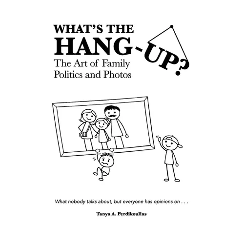 What's the Hang-Up? The Art of Family Politics and Photos
