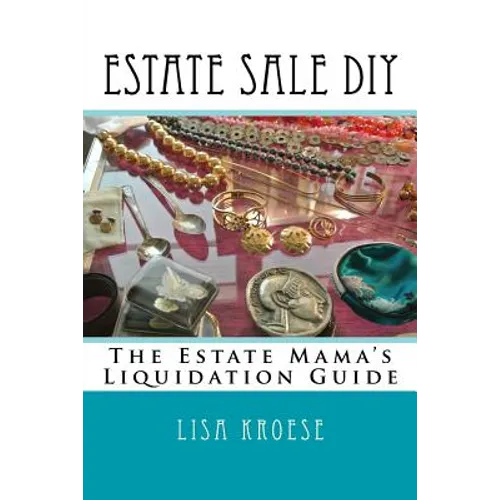Estate Sale DIY: The Estate Mama's Liquidation Guide