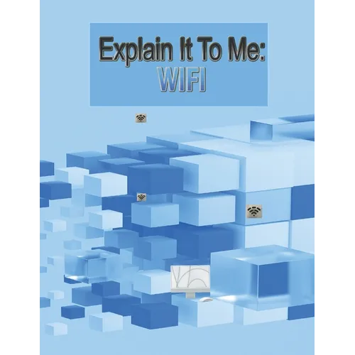 Explain It To Me: Wifi