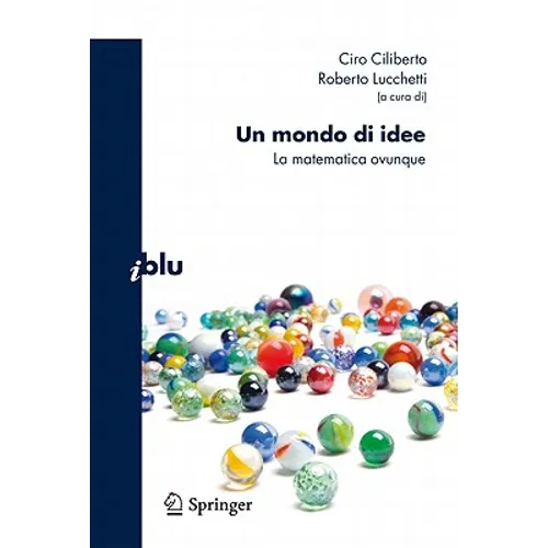 Un Mondo Di Idee: La Matematica Ovunque