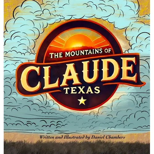 The Mountains of Claude, Texas