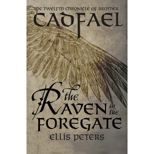 The Raven in the Foregate: The Twelfth Chronicle of Brother Cadfael, or the Benedictine Abbey of Saint Peter and Saint Paul, at Shrewsbury