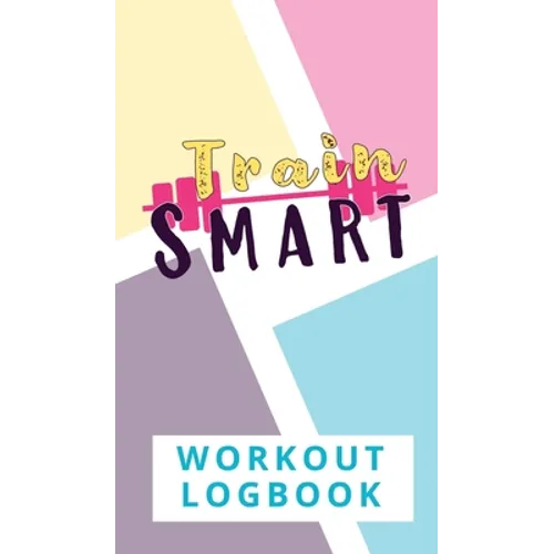 Train Smart Workout Logbook