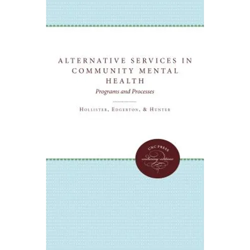 Alternative Services in Community Mental Health: Programs and Processes
