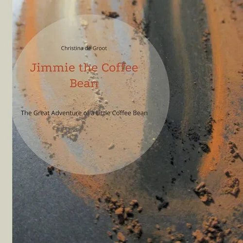 Jimmie the Coffee Bean: The Great Adventure of a Little Coffee Bean