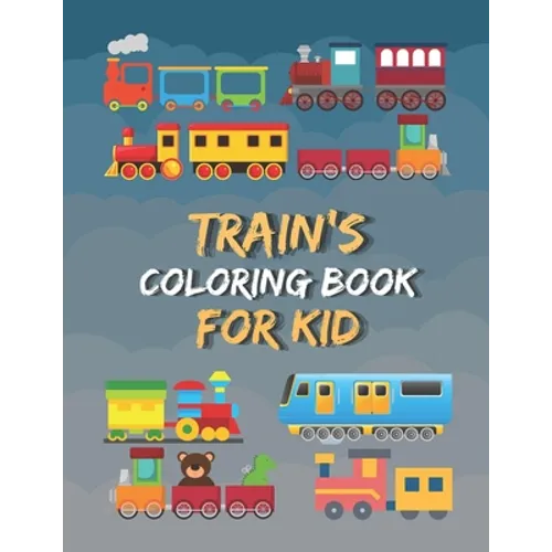 Train Coloring Book Fun for Kids: Cute and Fun 29 Coloring Pages of Train for Kids