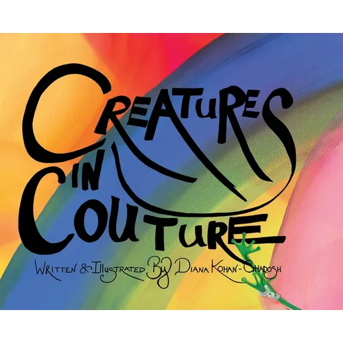 Creatures In Couture: Hardcover Edition
