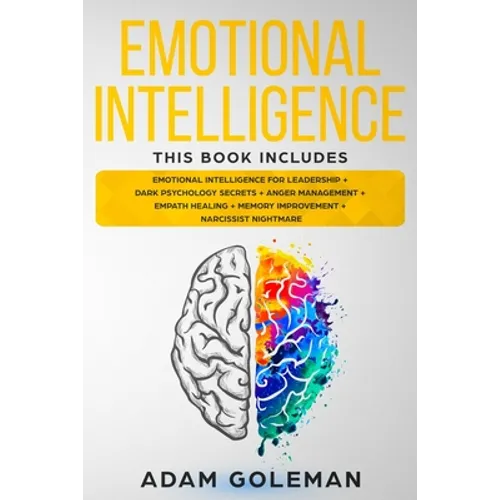 Emotional Intelligence: 6 Books in 1: Emotional intelligence for Leadership + Dark Psychology Secrets + Anger Management + Empath Healing + Me