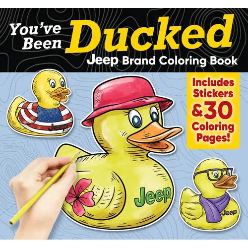 You've Been Ducked Jeep(r) Brand Coloring Book: Includes Stickers & 30 Coloring Pages!