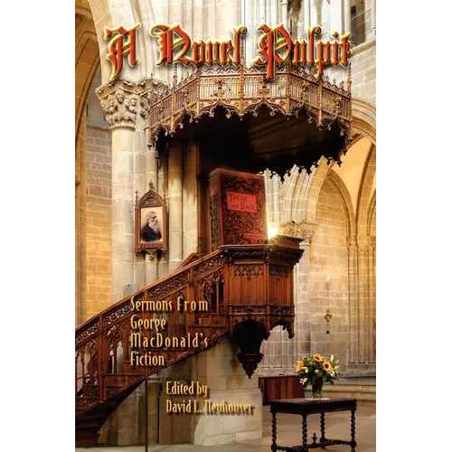 A Novel Pulpit: Sermons from George MacDonald's Fiction