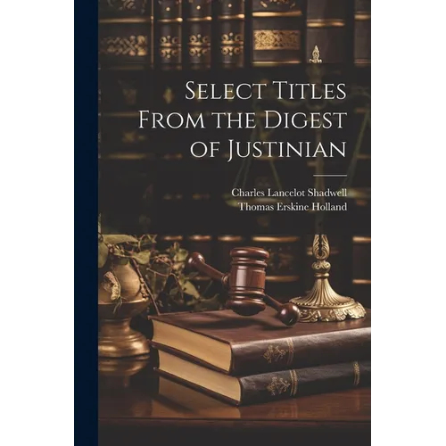 Select Titles From the Digest of Justinian