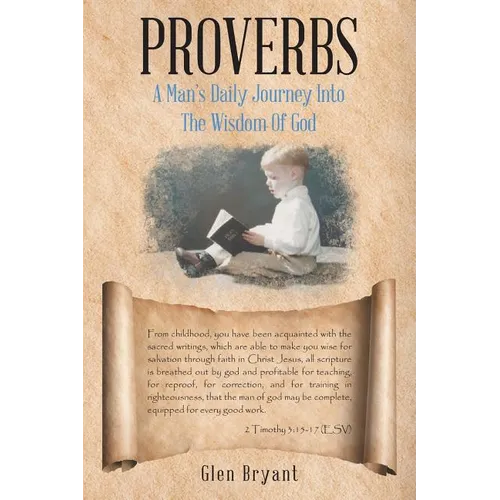 Proverbs: A Man's Daily Journey Into The Wisdom Of God