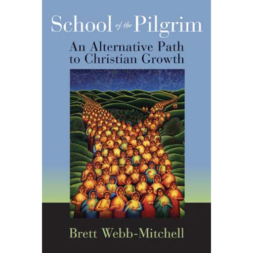 School of the Pilgrim: An Alternative Path to Christian Growth