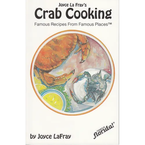 Crab Cooking: Famous Recipes from Famous Places