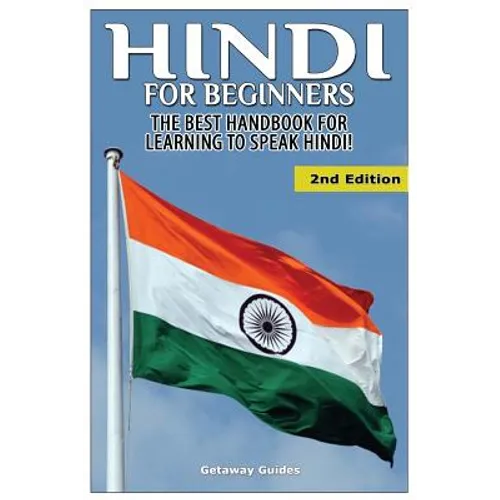 Hindi For Beginners: The Best Handbook for Learning to Speak Hindi