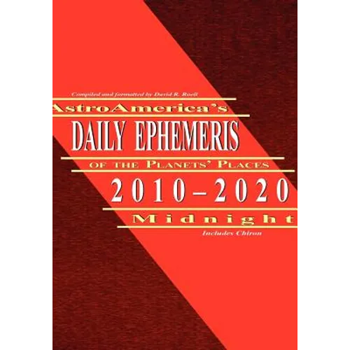 Astroamerica's Daily Ephemeris 2010-2020 Midnight