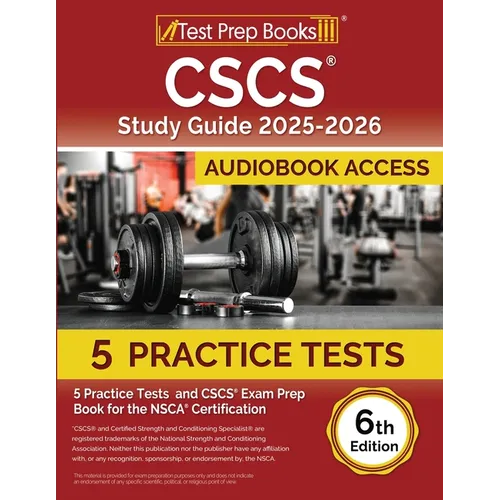 CSCS Study Guide 2025-2026: 5 Practice Tests and CSCS Exam Prep Book for the NSCA Certification [6th Edition]