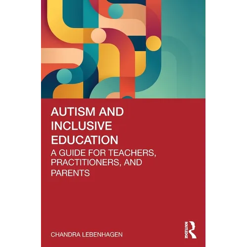 Autism and Inclusive Education: A Guide for Teachers, Practitioners and Parents