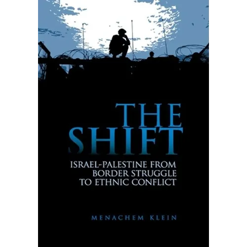 The Shift: Israel-Palestine from Border Struggle to Ethnic Conflict