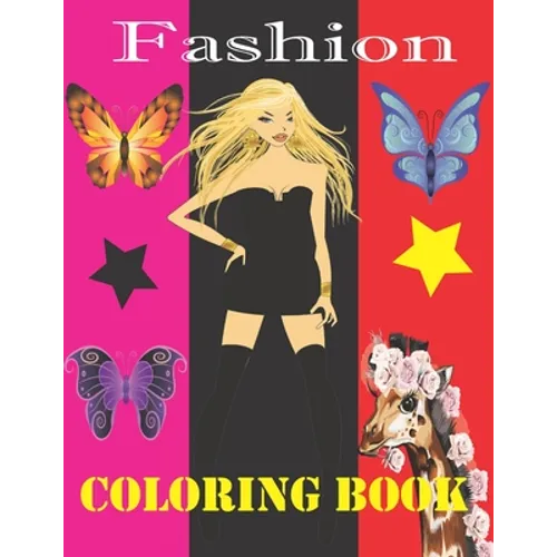 Fashion Coloring Book: Amazing Fashion Styles Coloring Book for Girls Ages 6 Years Old and up.