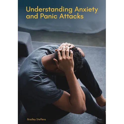 Understanding Anxiety and Panic Attacks