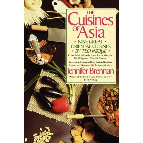 The Cuisines of Asia: Nine Great Oriental Cuisines by Technique