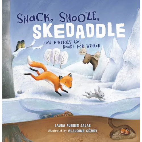 Snack, Snooze, Skedaddle: How Animals Get Ready for Winter