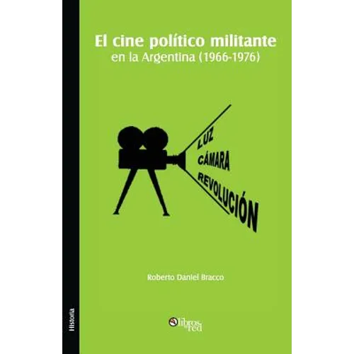 El cine politico militante en la Argentina (1966-1976)