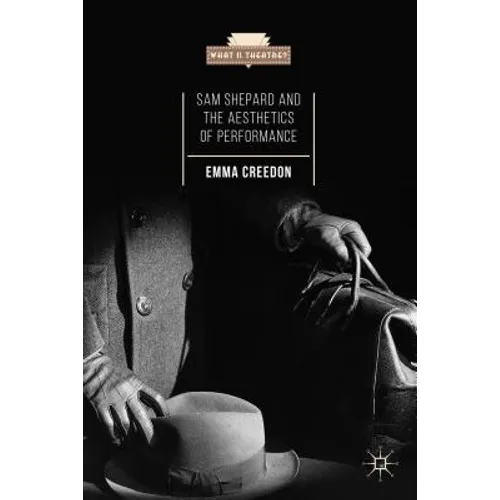 Sam Shepard and the Aesthetics of Performance
