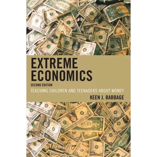 Extreme Economics: Teaching Children and Teenagers about Money