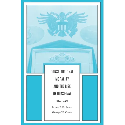 Constitutional Morality and the Rise of Quasi-Law