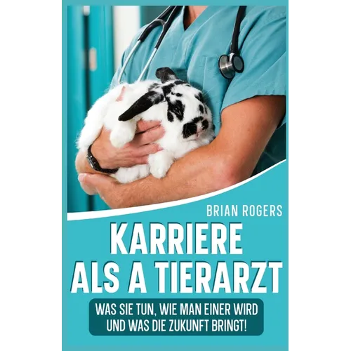 Karriere Als a Tierarzt: Was Sie Tun, Wie Man Einer Wird Und Was Die Zukunft Bringt!