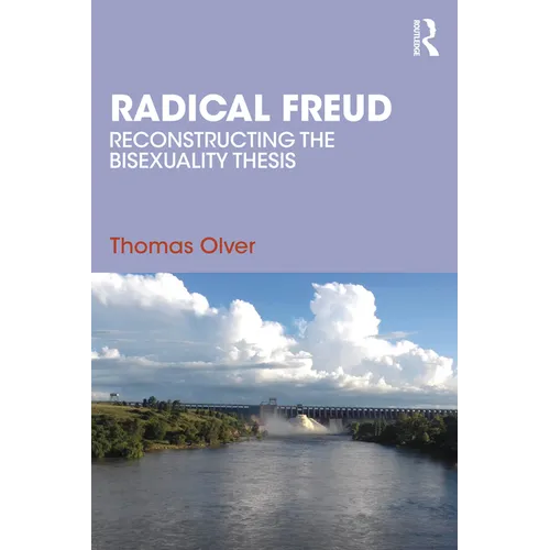 Radical Freud: Reconstructing the Bisexuality Thesis