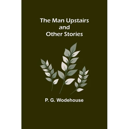 The Man Upstairs and Other Stories
