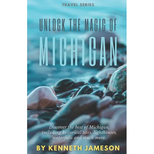 Unlock the Magic of Michigan: Discover the best of Michigan, including historical sites, lighthouses, waterfalls and much more.