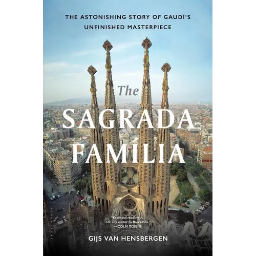 The Sagrada Familia: Gaudí's Heaven on Earth