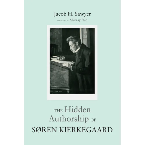 The Hidden Authorship of Søren Kierkegaard