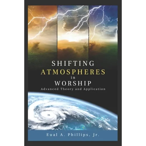 Shifting Atmospheres in Worship: Advanced Theory and Application