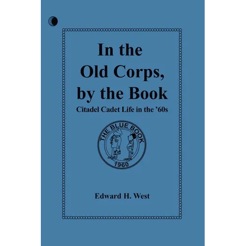 In the Old Corps, by the Book: Citadel Cadet Life in The '60s
