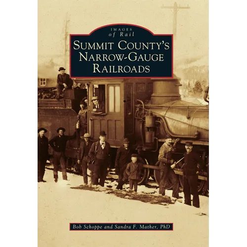 Summit County's Narrow-Gauge Railroads