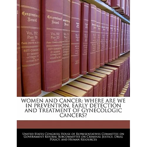 Women and Cancer: Where Are We in Prevention, Early Detection and Treatment of Gynecologic Cancers?