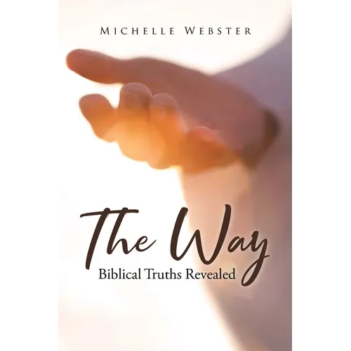 The Way: Biblical Truths Revealed