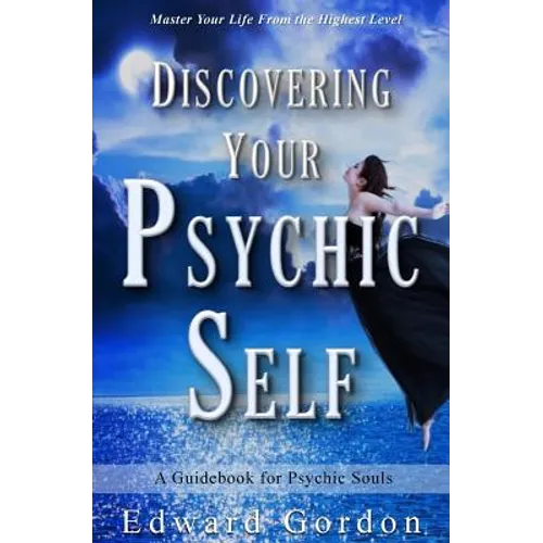 Discovering Your Psychic Self