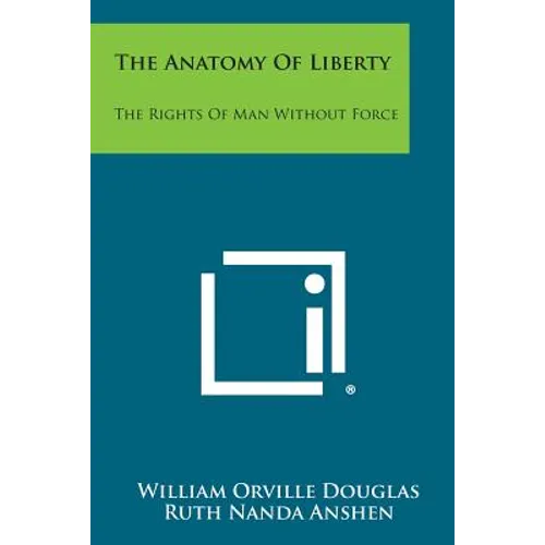 The Anatomy of Liberty: The Rights of Man Without Force