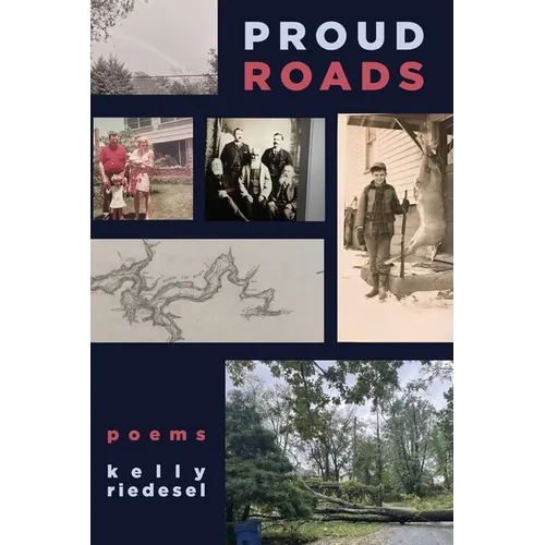 Proud Roads: Poems by Kelly Riedesel - Paperback